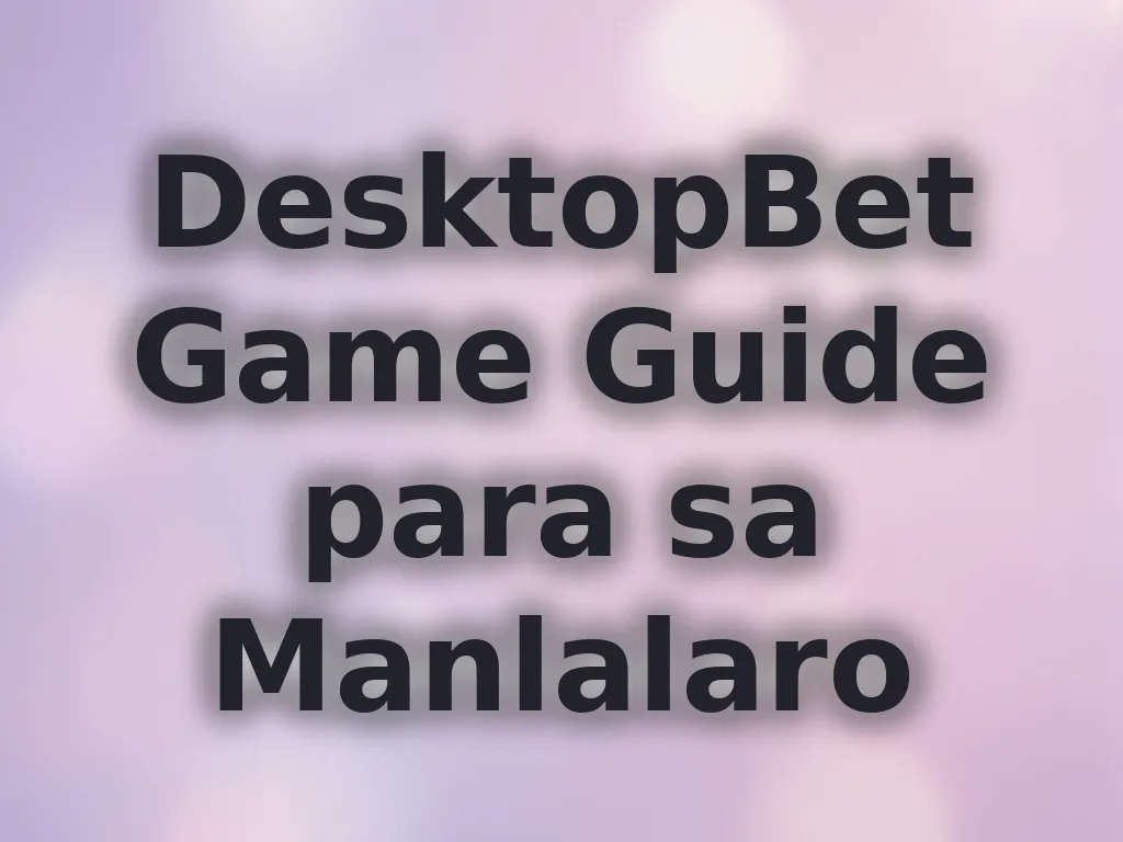 DesktopBet Game Guide
